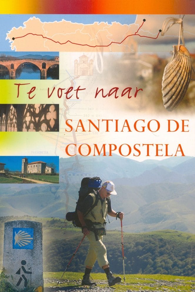 Te voet naar Santiago de Compostela Te voet naar Santiago de Compostela
