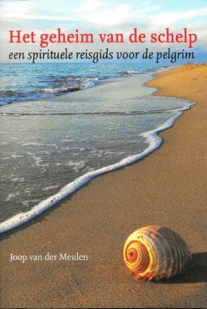 Het geheim van de schelp|Een spirituele reisgids voor de pelgrim