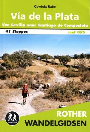 Vía de la Plata|Van Sevilla naar Santiago de Compostela