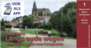 Fietsroute: Langs oude wegen en pelgrimssteden naar Compostela|Deel 1: Maastricht/Aken – Nevers (Loire)