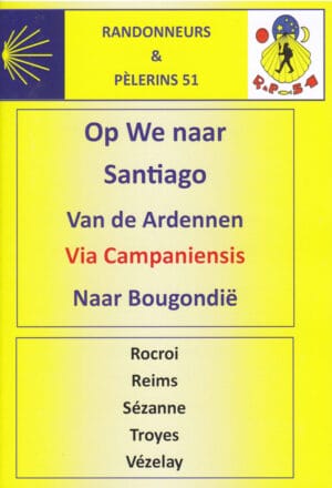 Via Campaniensis|Op weg naar Santiago van de Ardennen naar Bourgondië